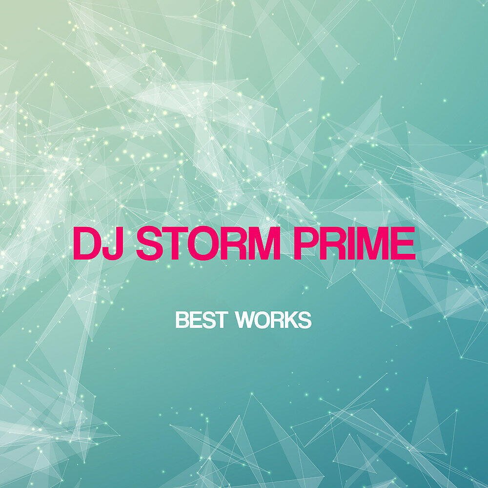 Релиз Dj Storm Prime Best Works