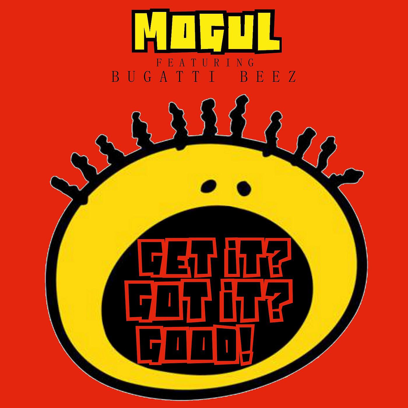 Релиз Get It? Got It? Good! (feat. Bugatti Beez)