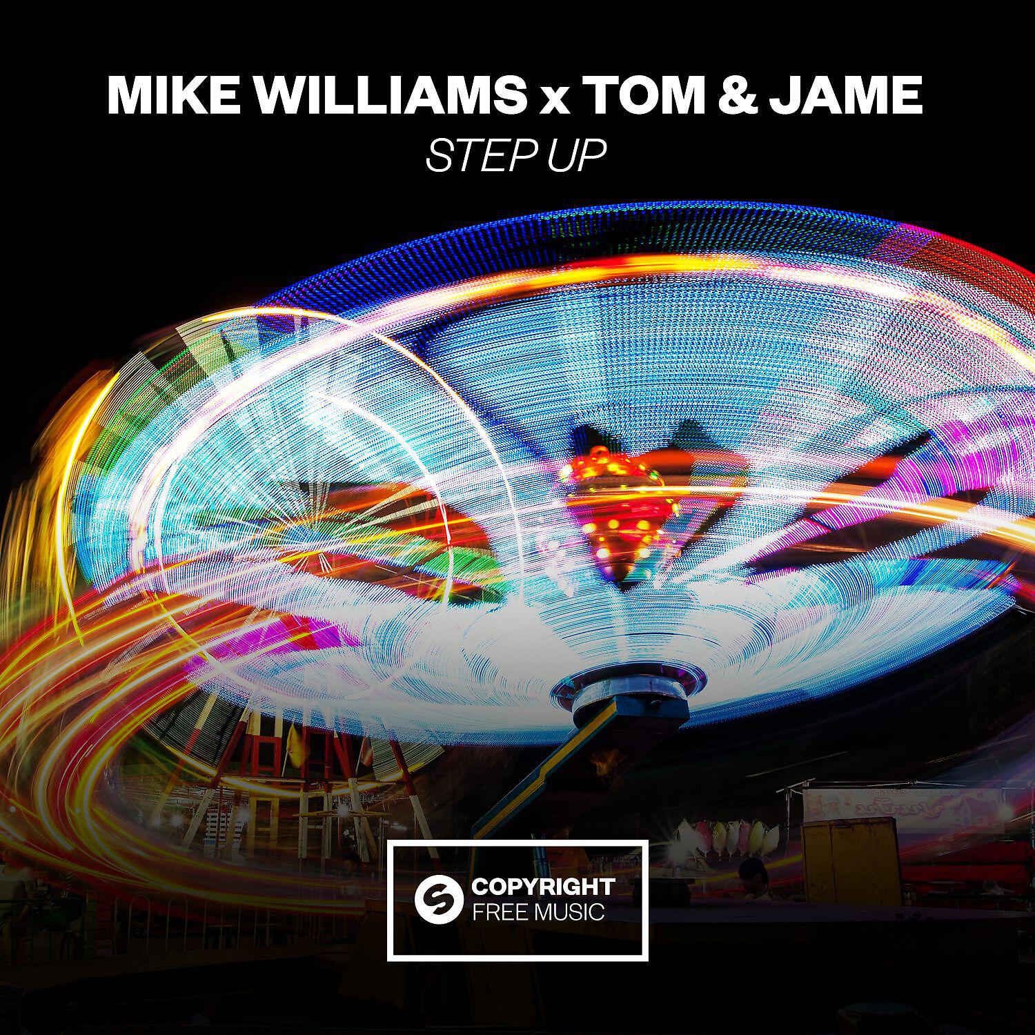 Скачать песню Mike Williams, Tom & Jame - Step Up бесплатно в MP3 для Android и iOS
