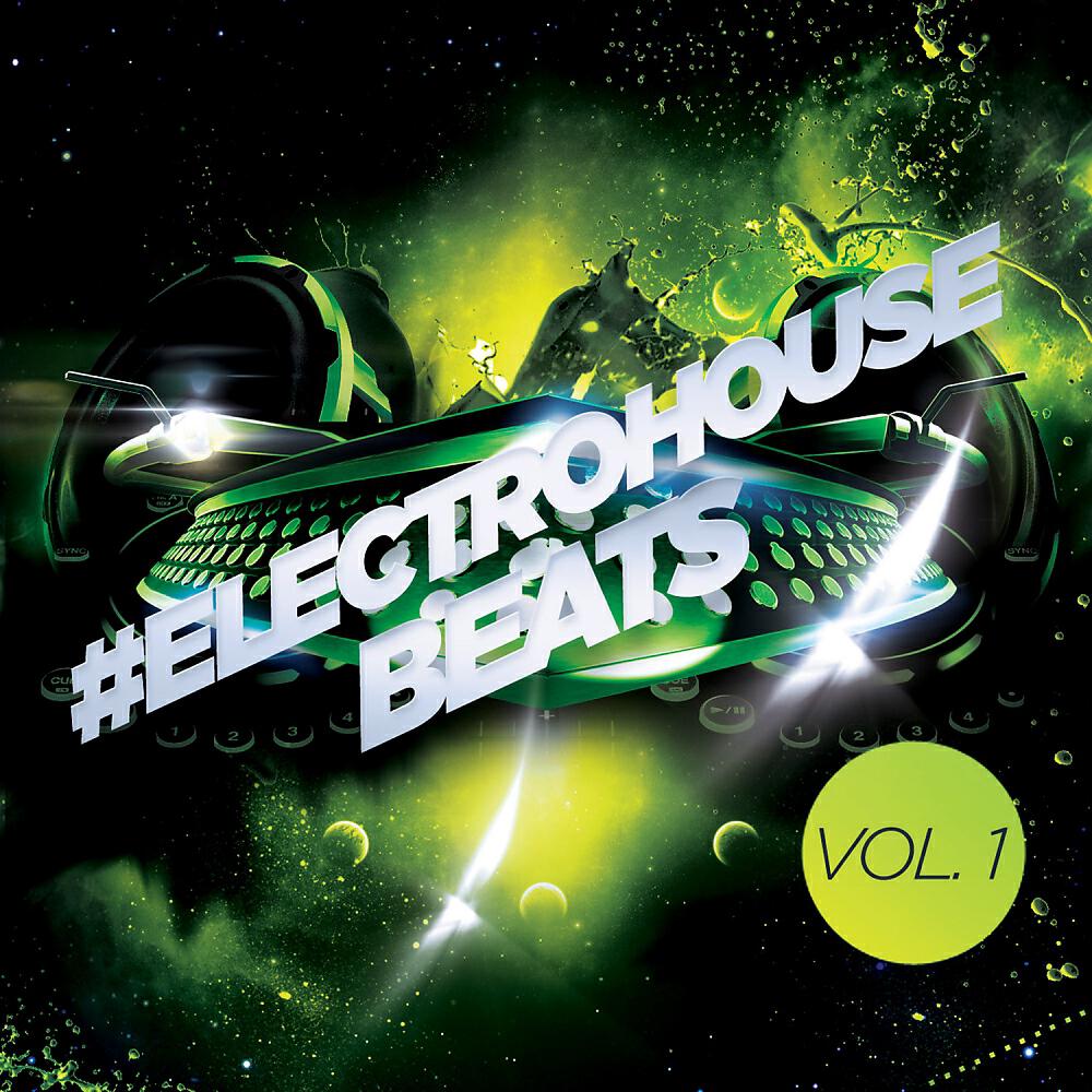 Релиз #Electrohouse Beats, Vol. 1