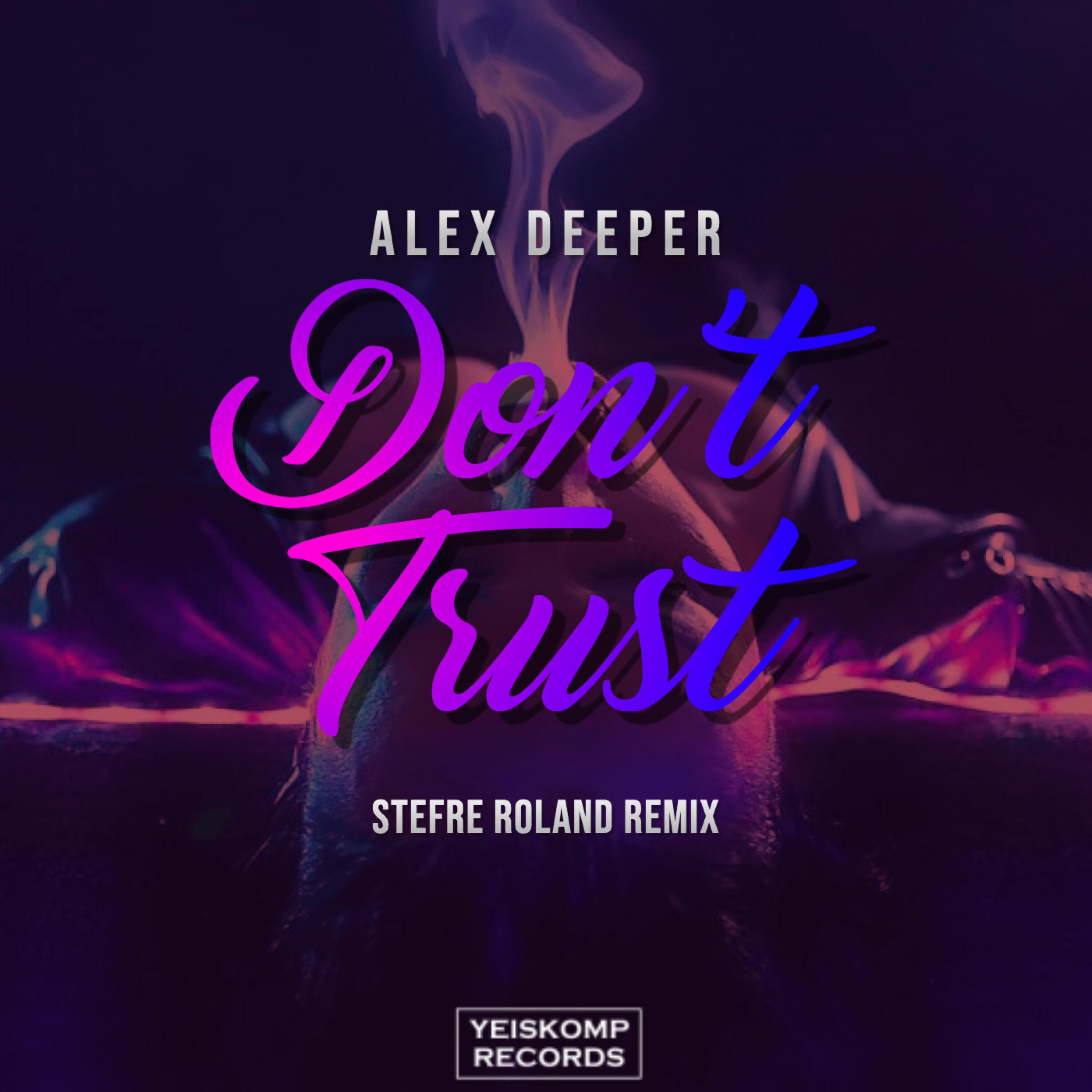 Релиз Don't Trust (Stefre Roland Remix)