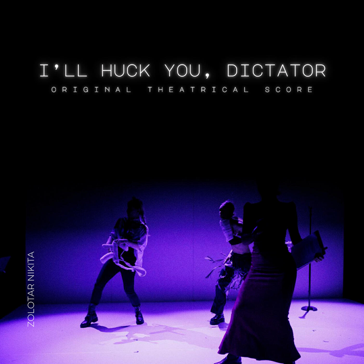 Релиз I'll Huck You, Dictator (Original Theatrical Score)