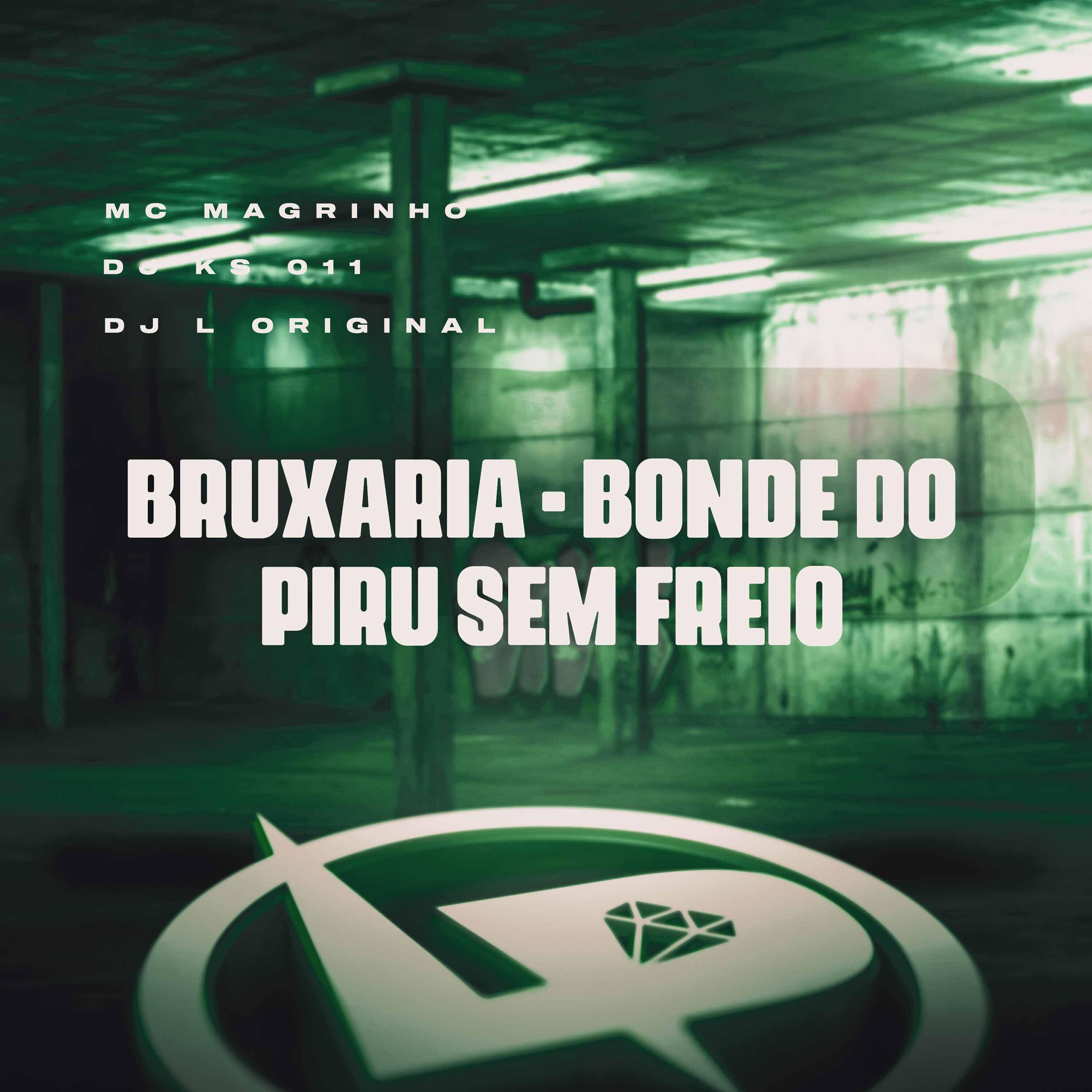 Скачать песню Mc Magrinho, DJ L Original, DJ KS 011 - Bruxaria - Bonde do Piru Sem Freio бесплатно в MP3 для Android и iOS