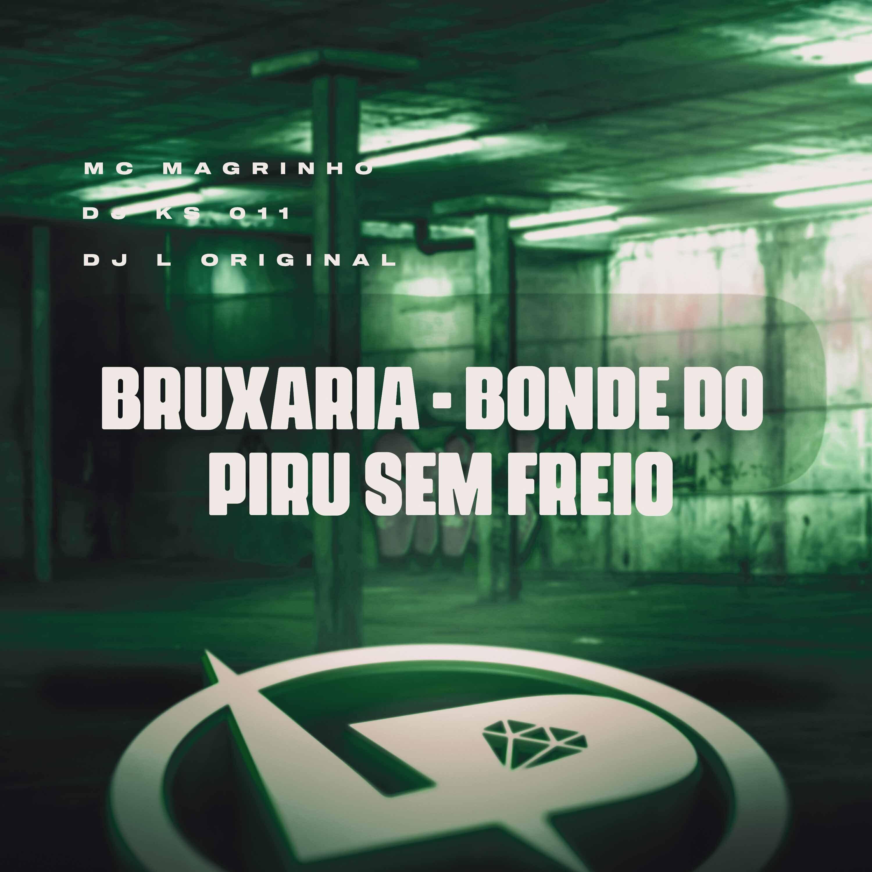 Постер альбома Bruxaria - Bonde do Piru Sem Freio