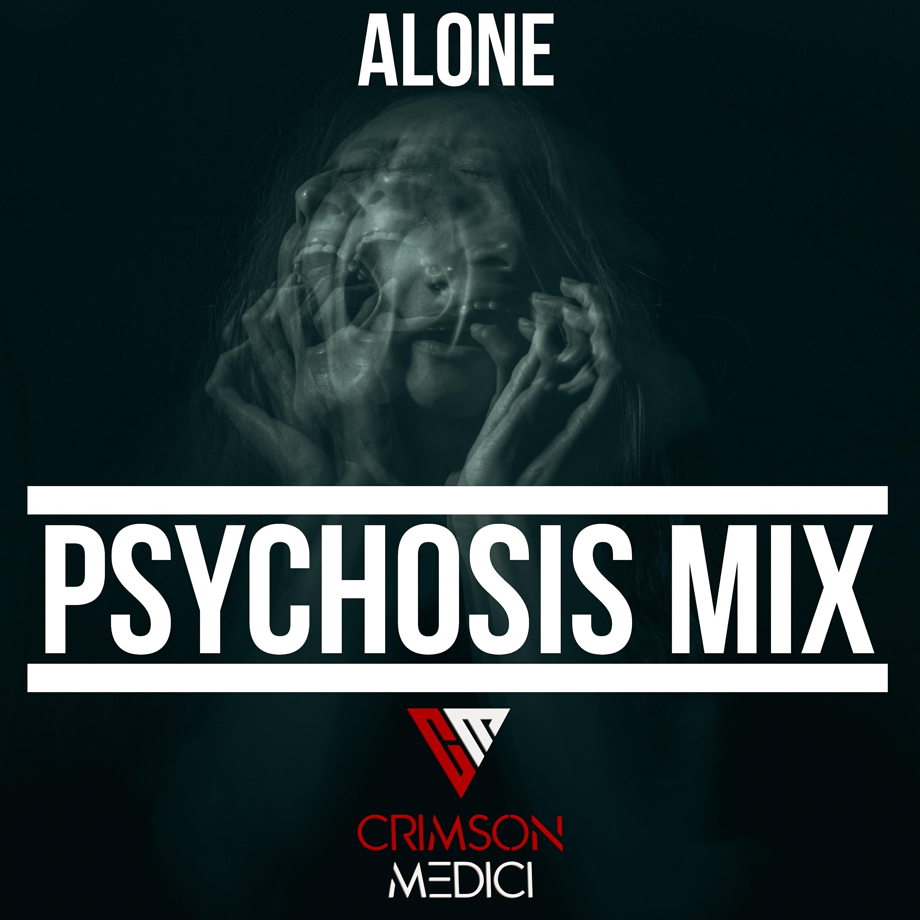 Релиз Alone (Psychosis Mix)