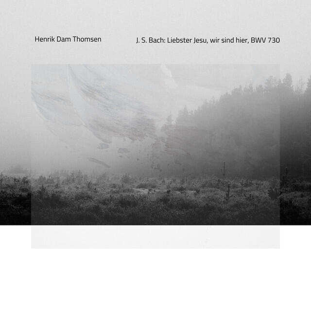 Релиз J. S. Bach: Liebster Jesu, wir sind hier, BWV 730 (Arr. for Cello by Henrik Dam Thomsen)