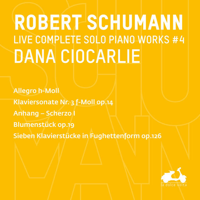 Релиз R. Schumann: Complete Solo Piano Works, Vol. 4 - Blumenstück, Op. 19, Klaviersonate Nr. 3 F-Moll, Op. 14, Sieben Klavierstücke in Fughettenform, Op. 126, Allegro H-Moll & Anhang. Scherzo I (Live)