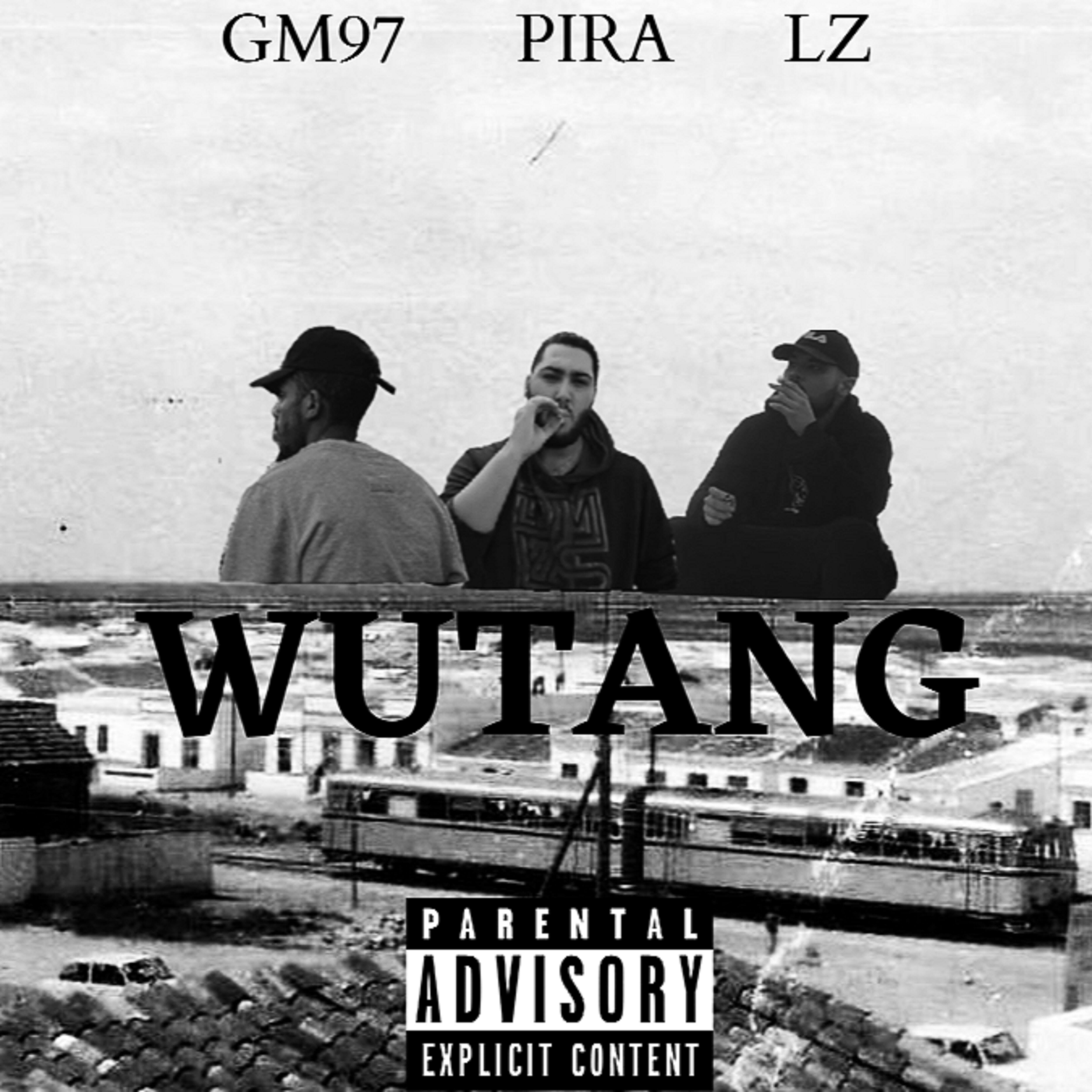 LZ, Pira, GM97 - Wutang