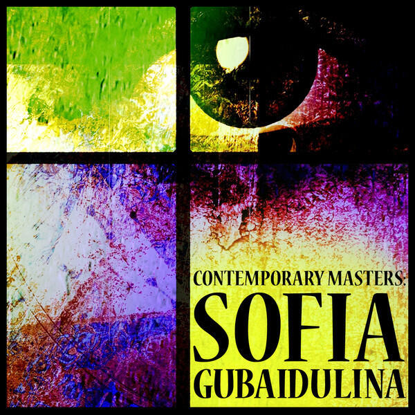 Релиз Contemporary Masters: Sofia Gubaidulina