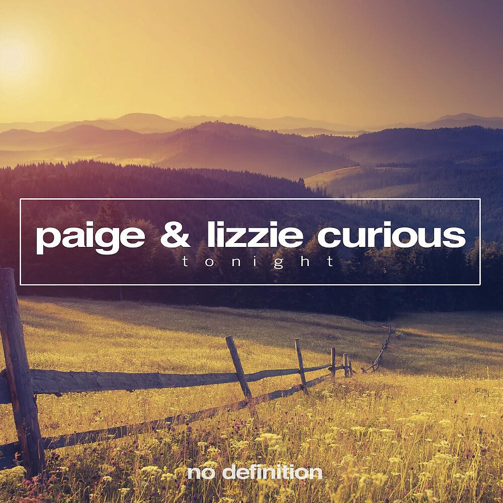 Paige & Lizzie Curious