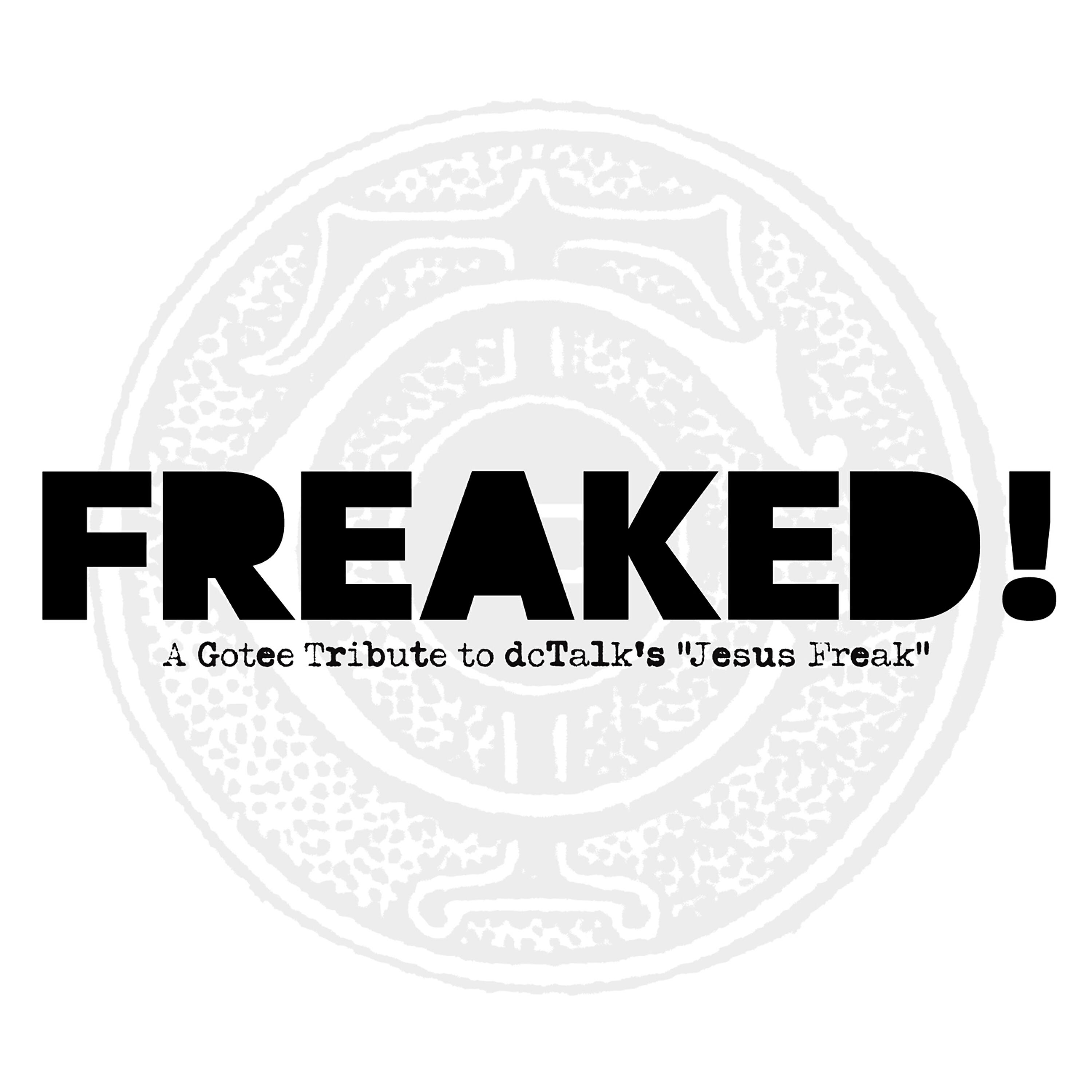 Релиз Freaked! - A Gotee Tribute to Dctalk's Jesus Freak