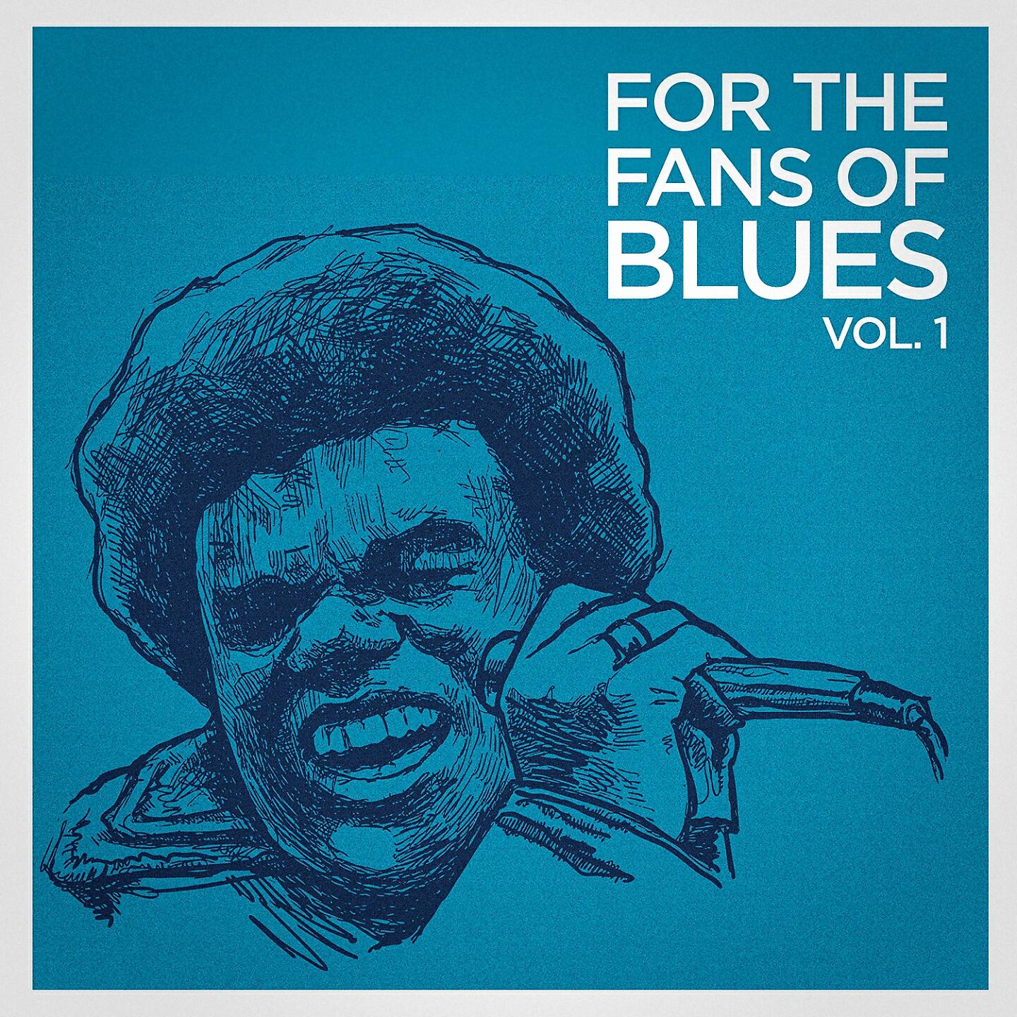 Релиз For the Fans of Blues, Vol. 1