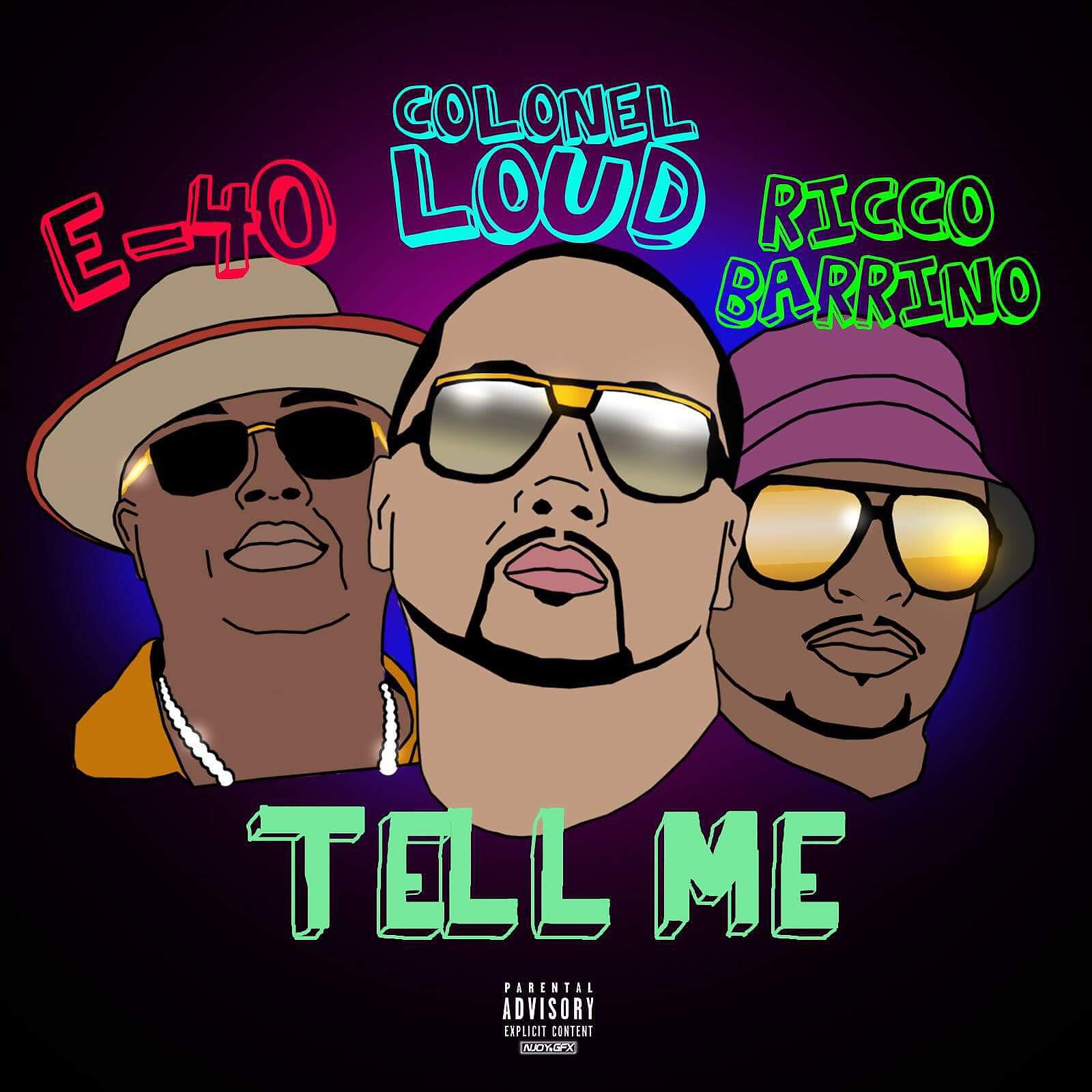 Colonel Loud, E-40, Ricco Barrino - Tell Me (feat. E-40 & Ricco Barrino)