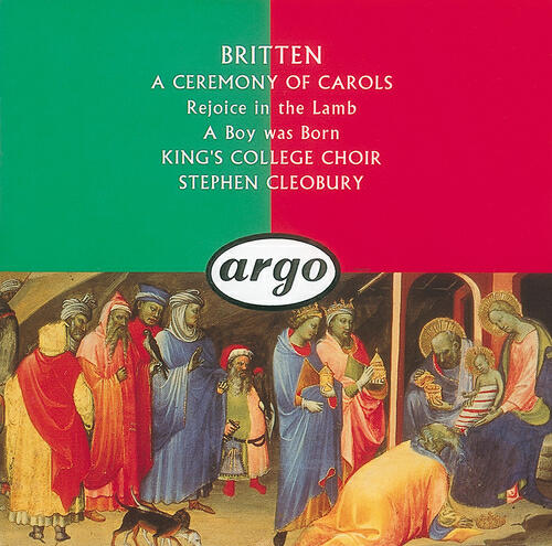 Релиз Britten: A Ceremony of Carols; Rejoice in the Lamb; A Boy Was Born