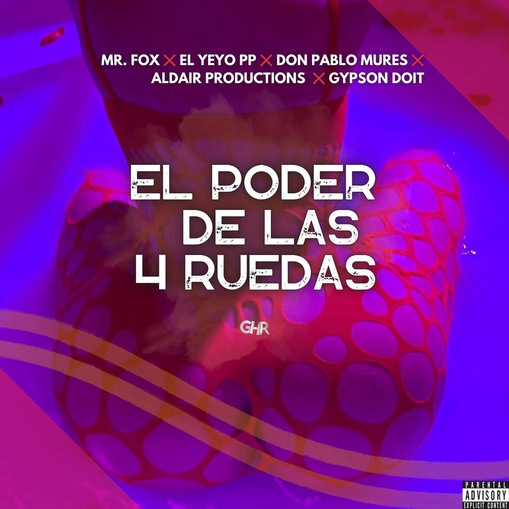 Релиз El Poder De Las 4 Ruedas (With Aldair Productions)