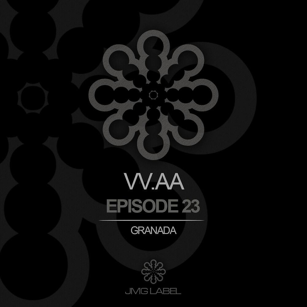 Релиз Vv.Aa Episode 23 - Granada