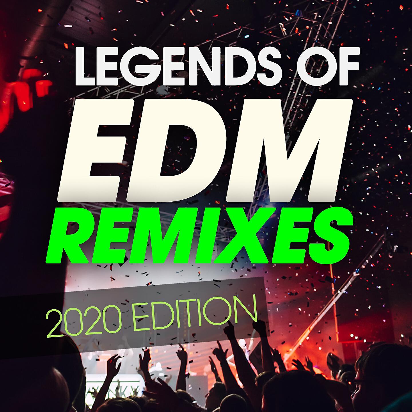 Релиз Legends Of EDM Remixes 2020 Edition