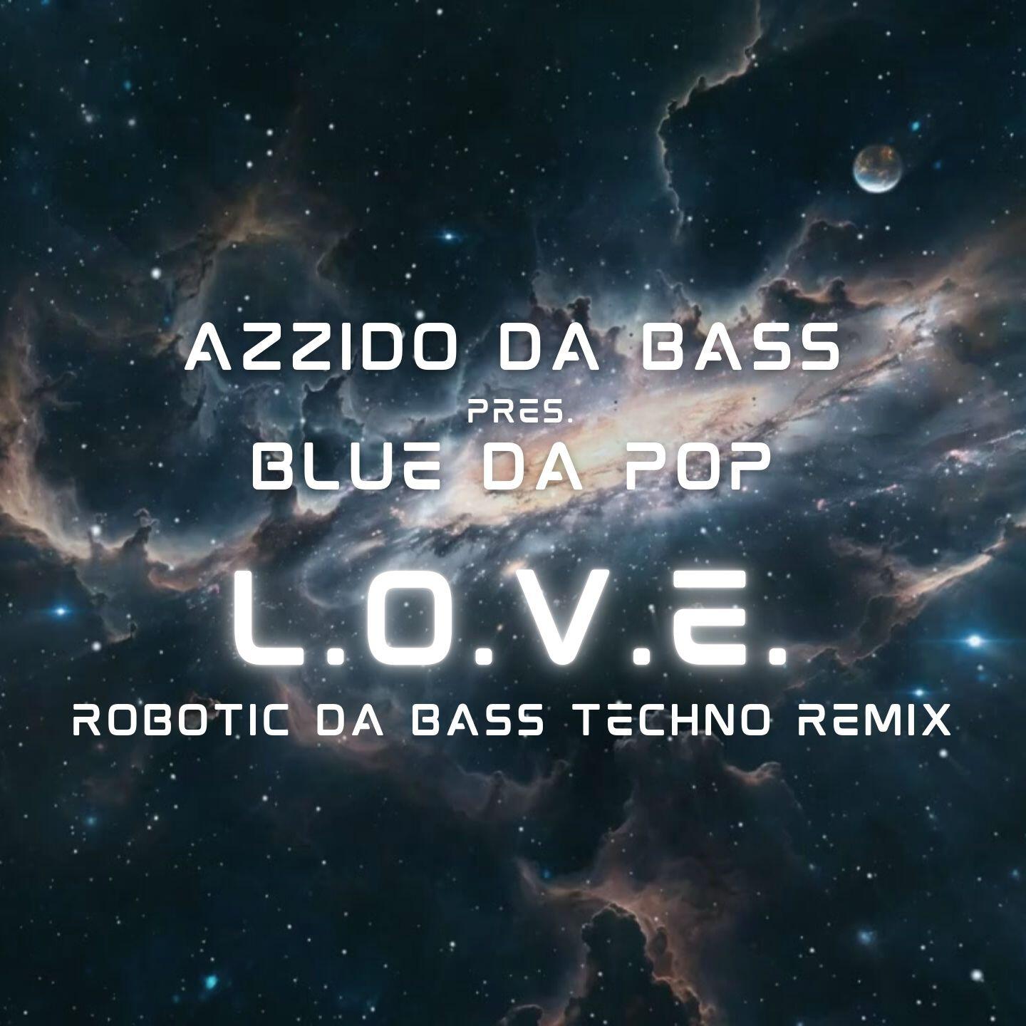 Релиз L.O.V.E. (Robotic Da Bass Techno Remix)