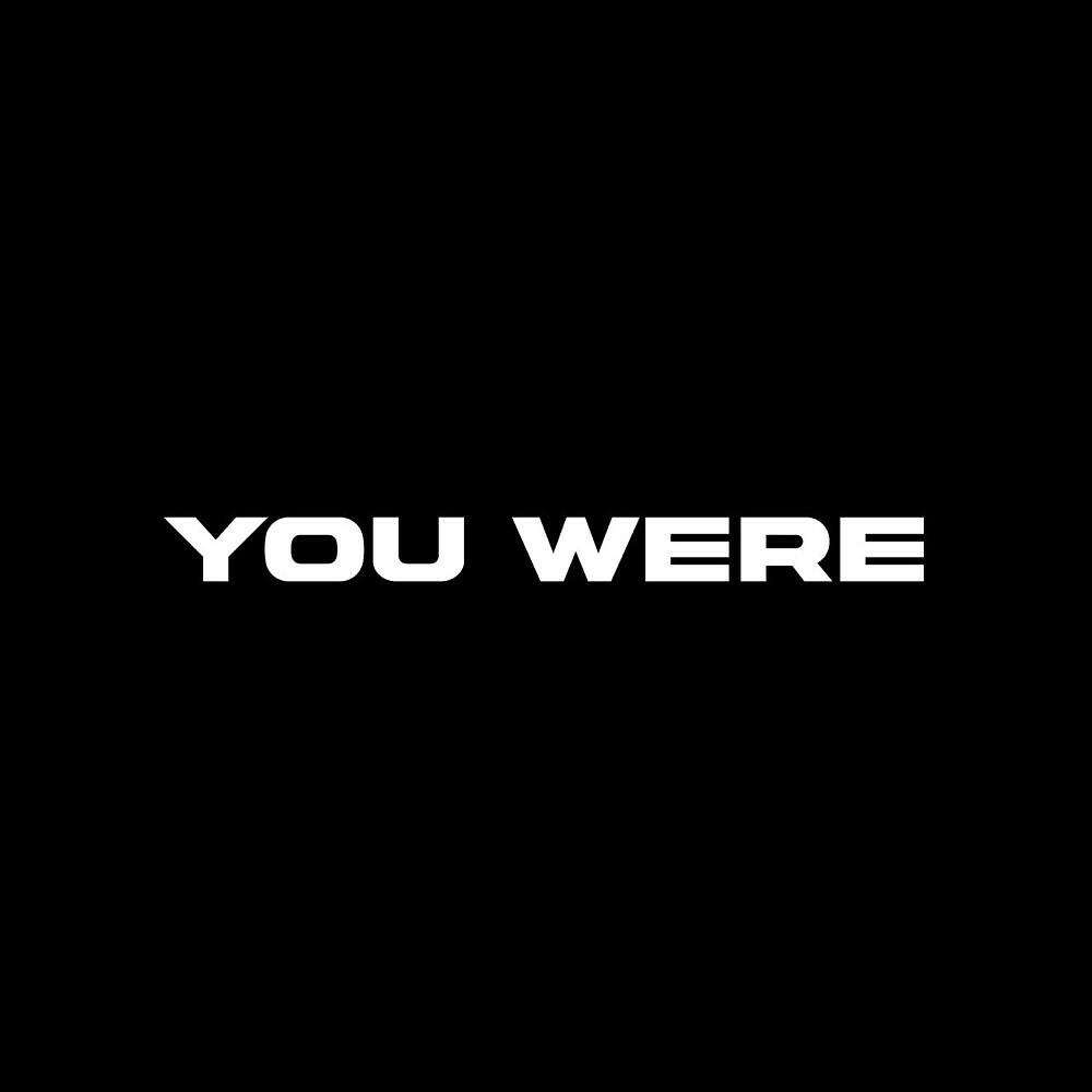 Релиз You Were