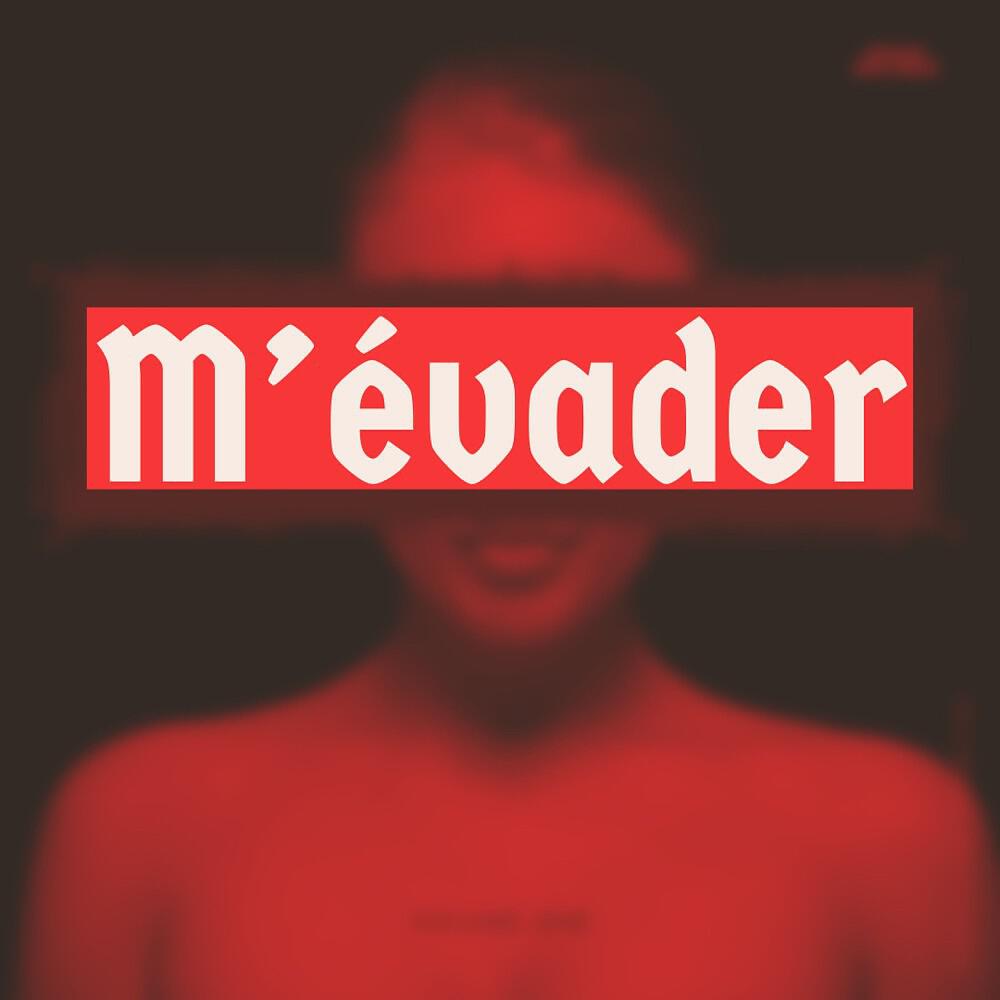 Релиз M'évader