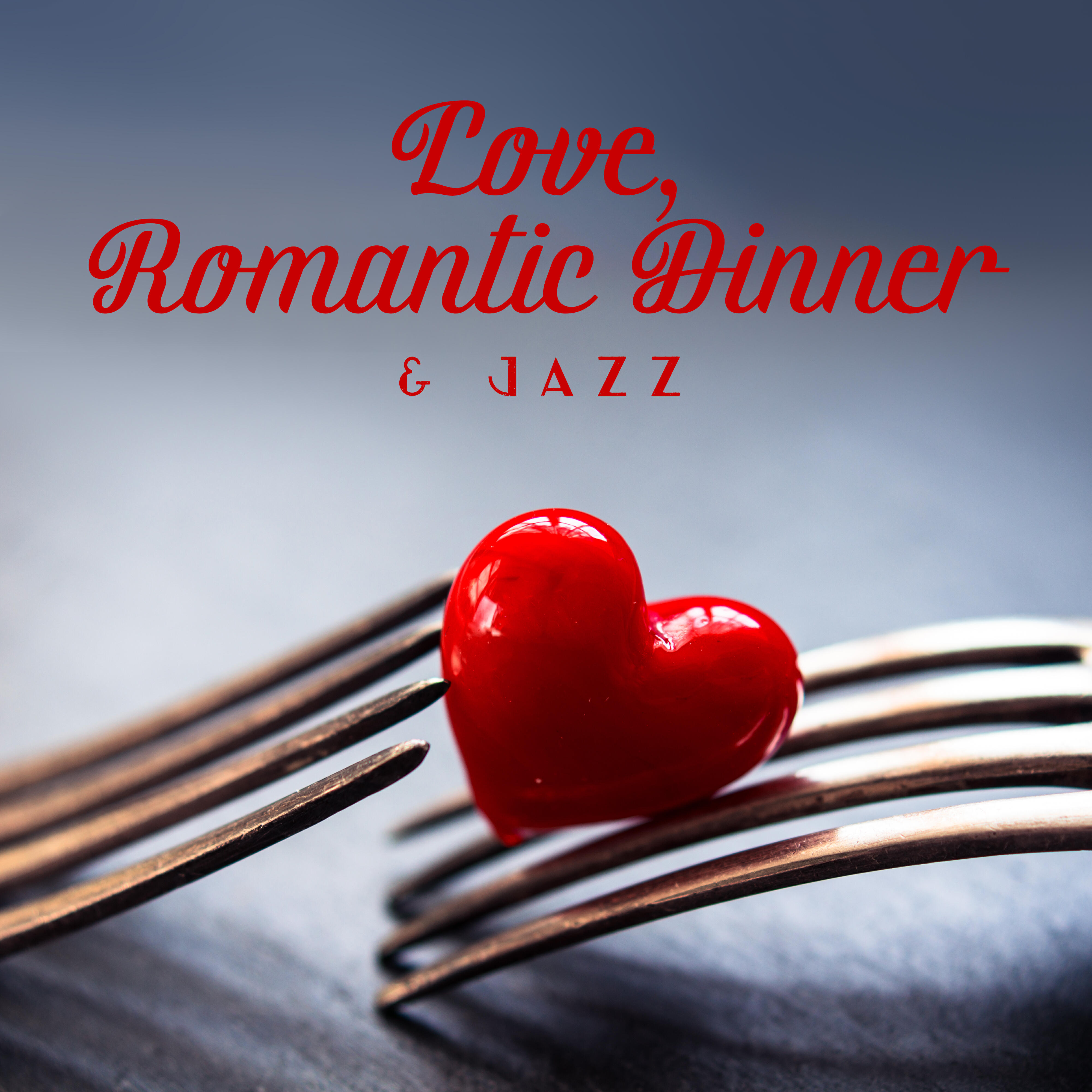 Релиз Love, Romantic Dinner & Jazz: 2020 Romantic Smooth Jazz Music Collection for Elegant Restaurants, Cafes, Couple’s Tasty Dinner and Wine at Home