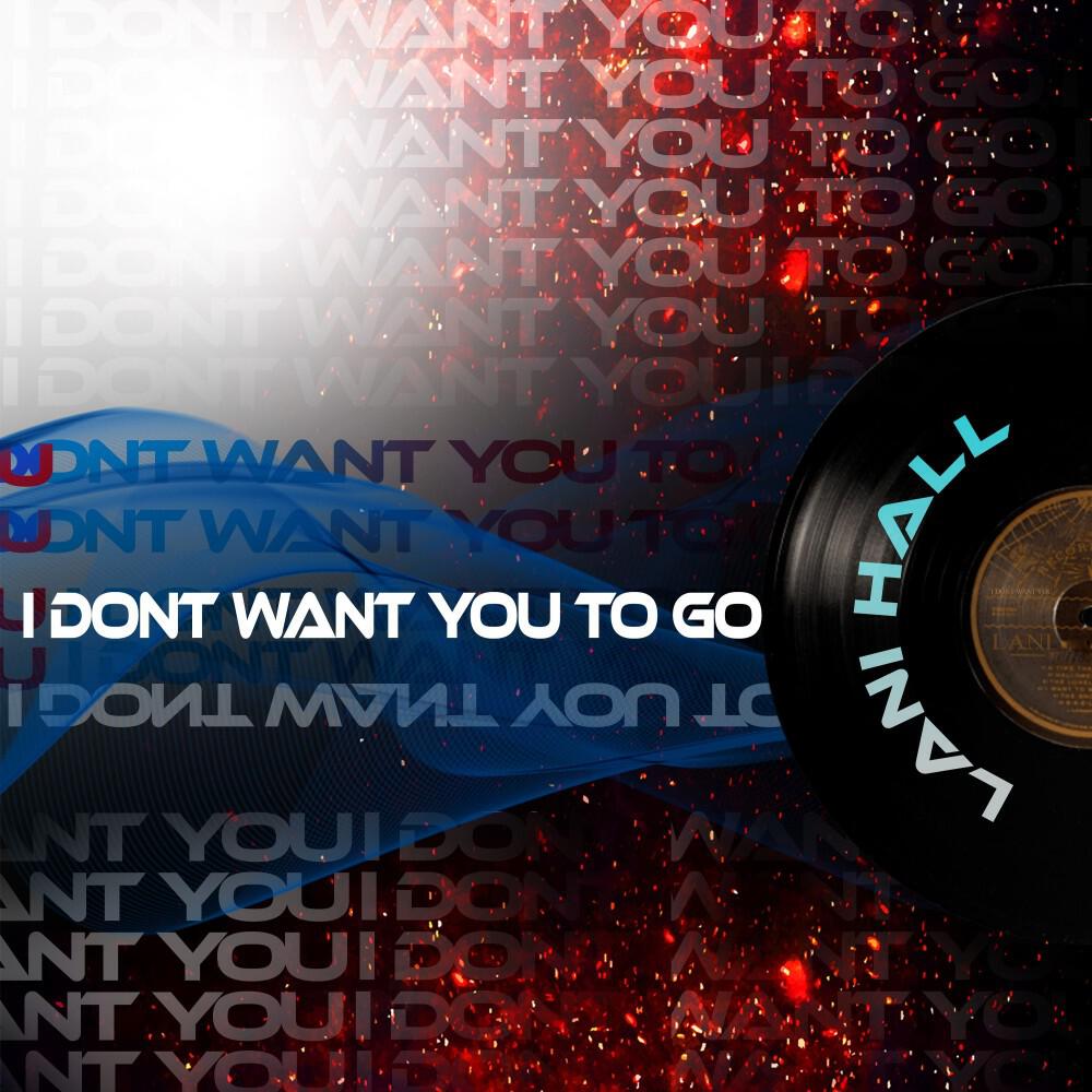 Релиз I Dont Want You to Go