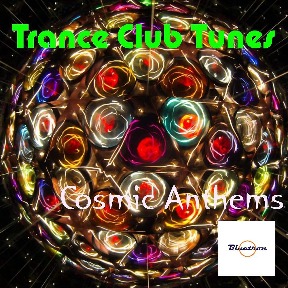 Релиз Trance Club Tunes (Cosmic Anthems)