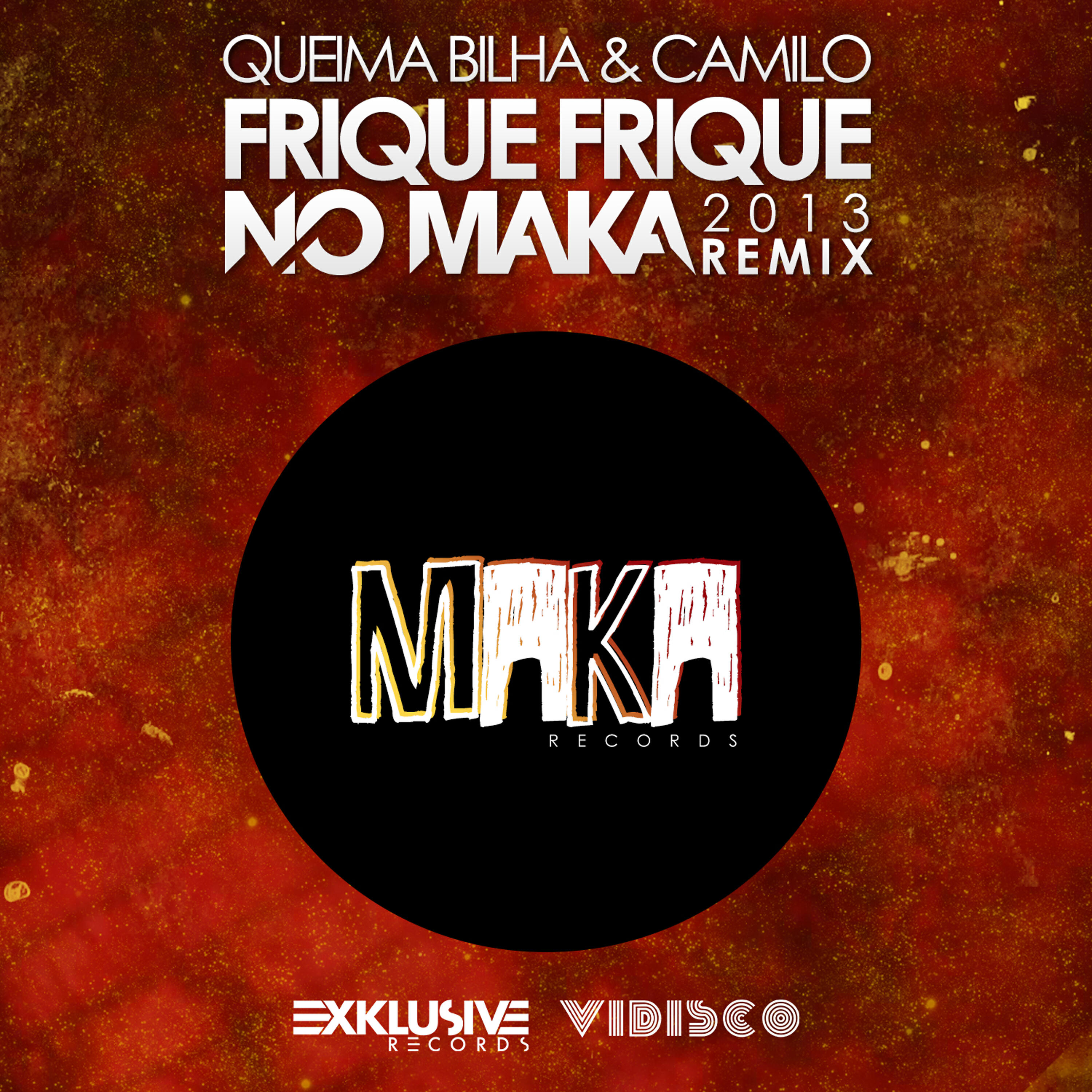 Релиз Frique Frique (No Maka 2013 Remix)