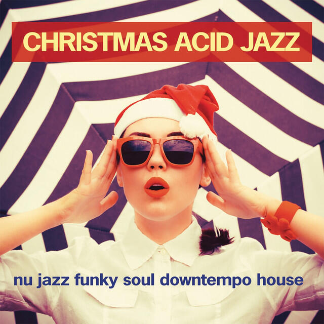 Релиз Christmas Acid Jazz (Nu Jazz Funky Soul Downtempo House)
