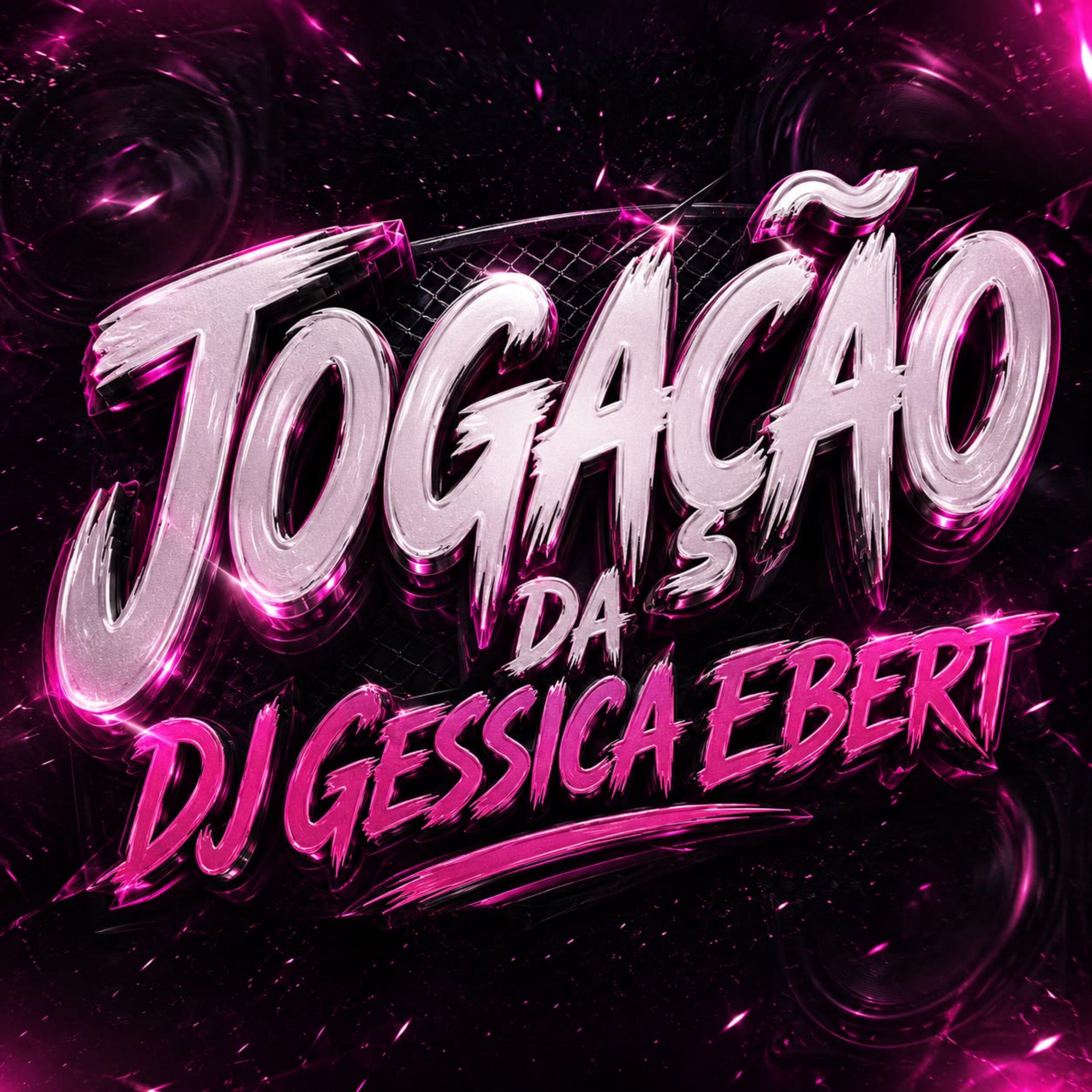 Релиз Jogação da DJ Gessica Ebert