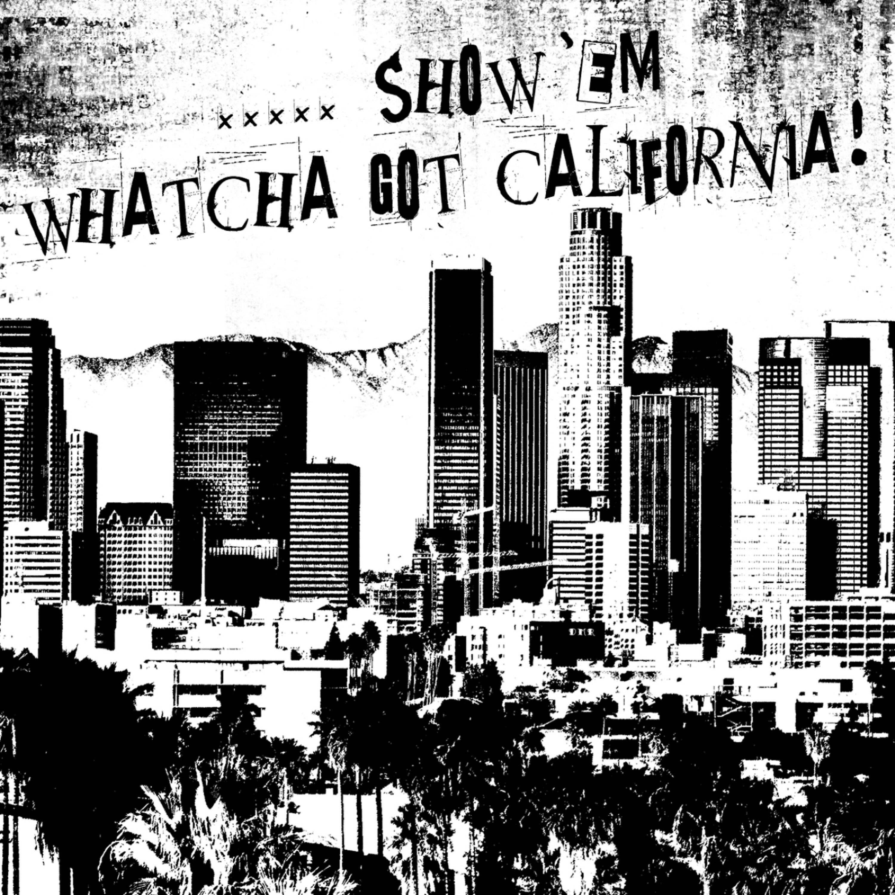 Постер альбома .....Show 'Em Whatcha Got California!