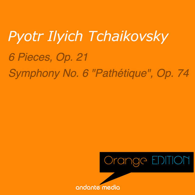 Релиз Orange Edition - Tchaikovsky: 6 Pieces, Op. 21 & Symphony No. 6 "Pathétique", Op. 74