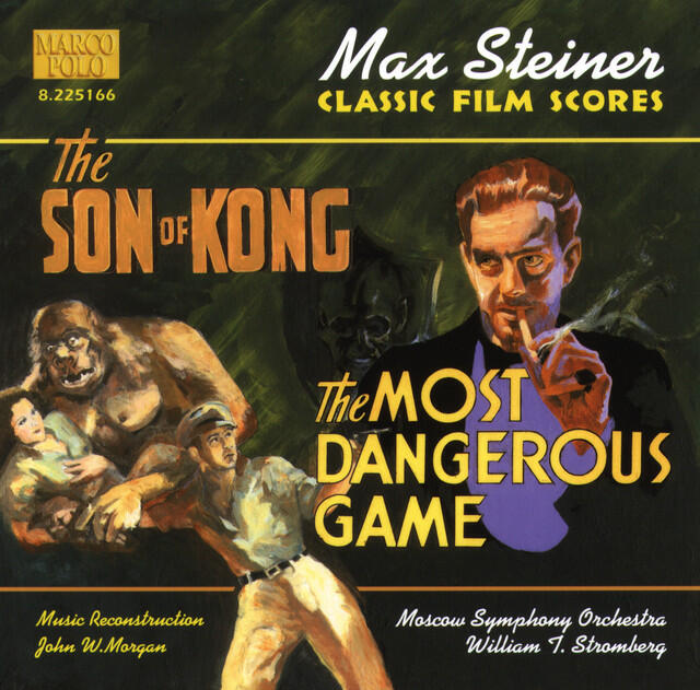 Релиз Max Steiner: The Son Of Kong / The Most Dangerous Game (Music Reconstrucion John W. Morgan)