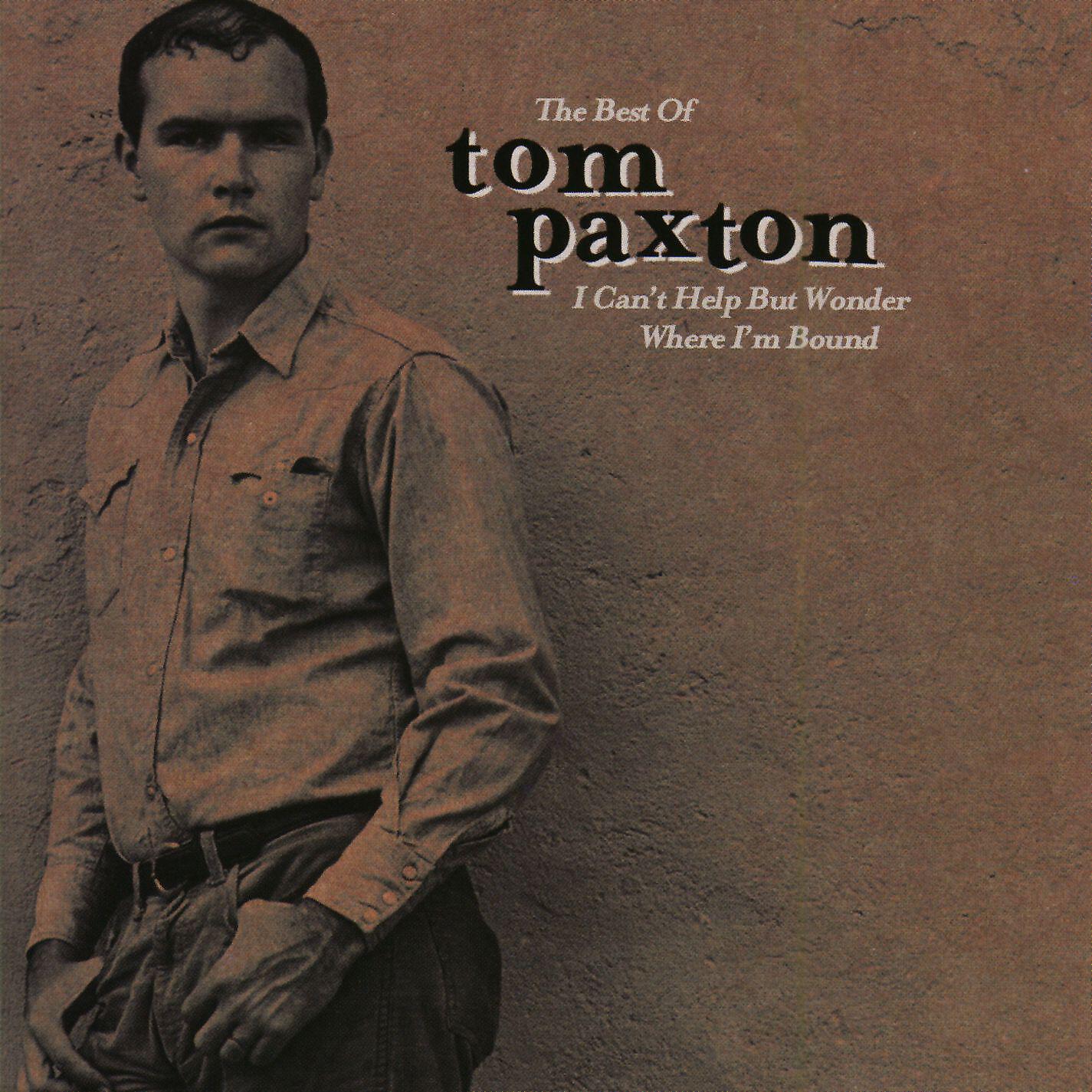 Релиз The Best Of Tom Paxton: I Can't Help Wonder Wher I'm Bound: The Elektra Years