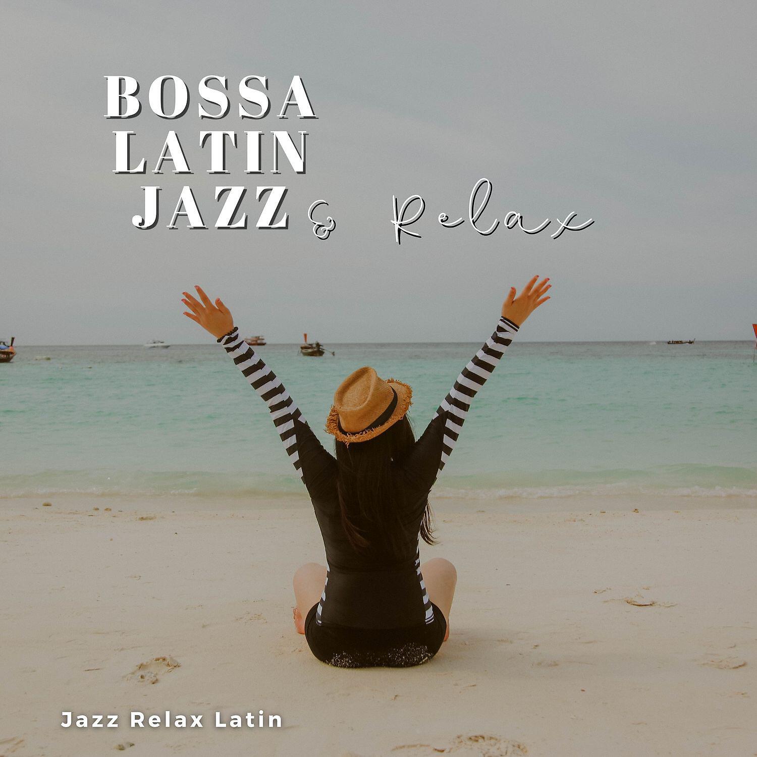 Релиз Bossa Latin Jazz & Relax