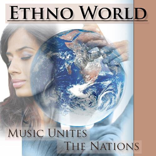 Релиз Ethno World - Music Unites The Nations