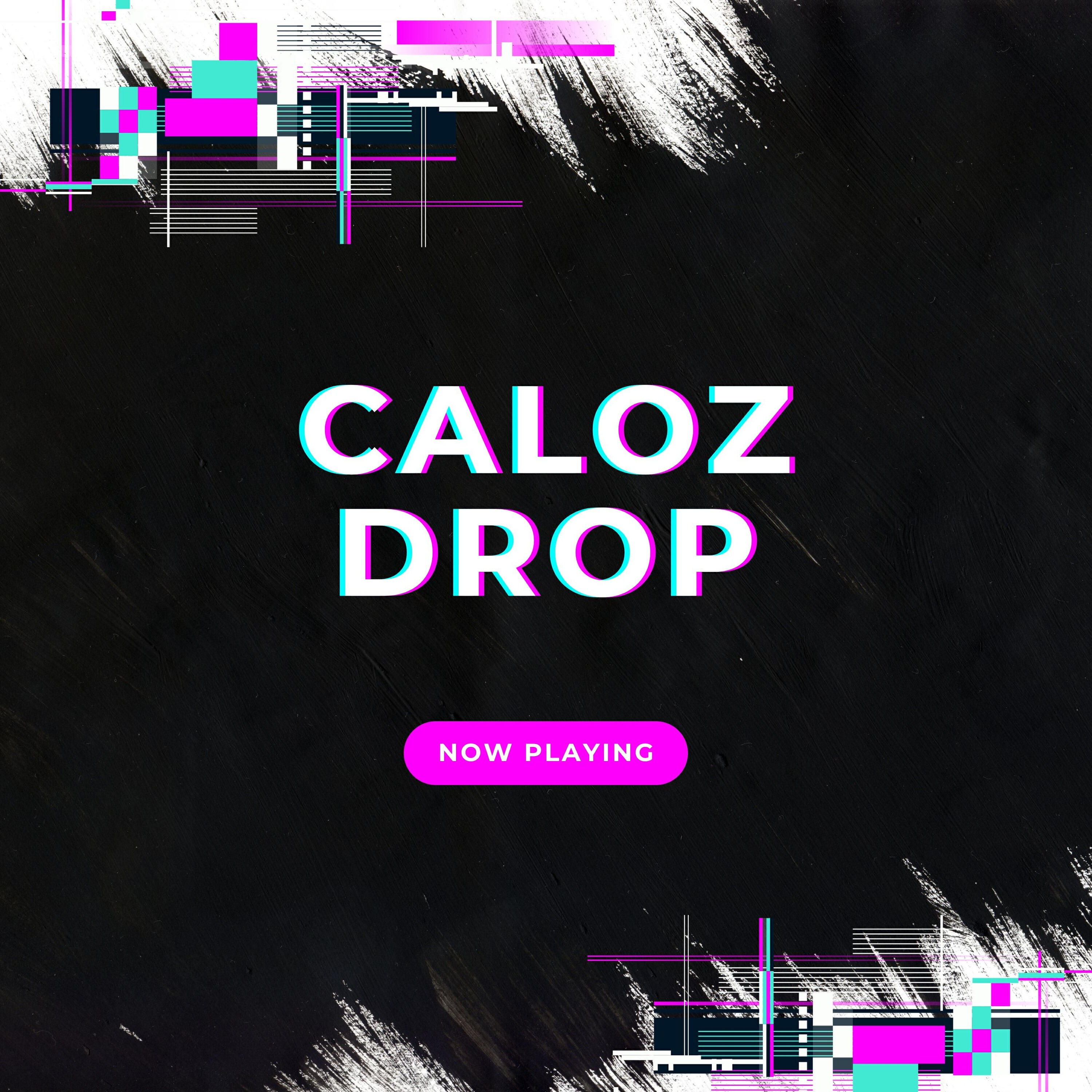 Caloz Drop