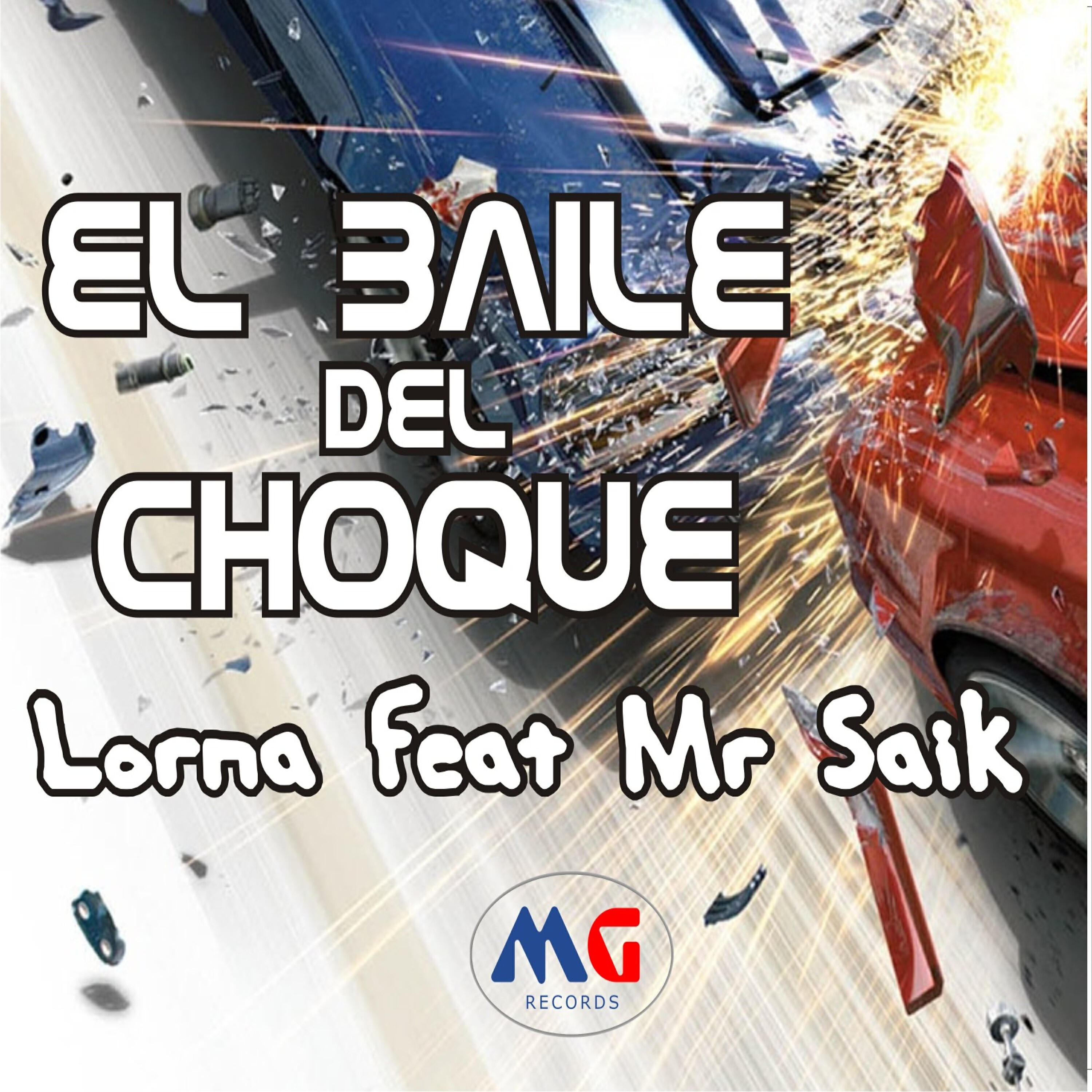Скачать песню Lorna, Mr. Saik - El Baile del Choque бесплатно в MP3 для Android и iOS