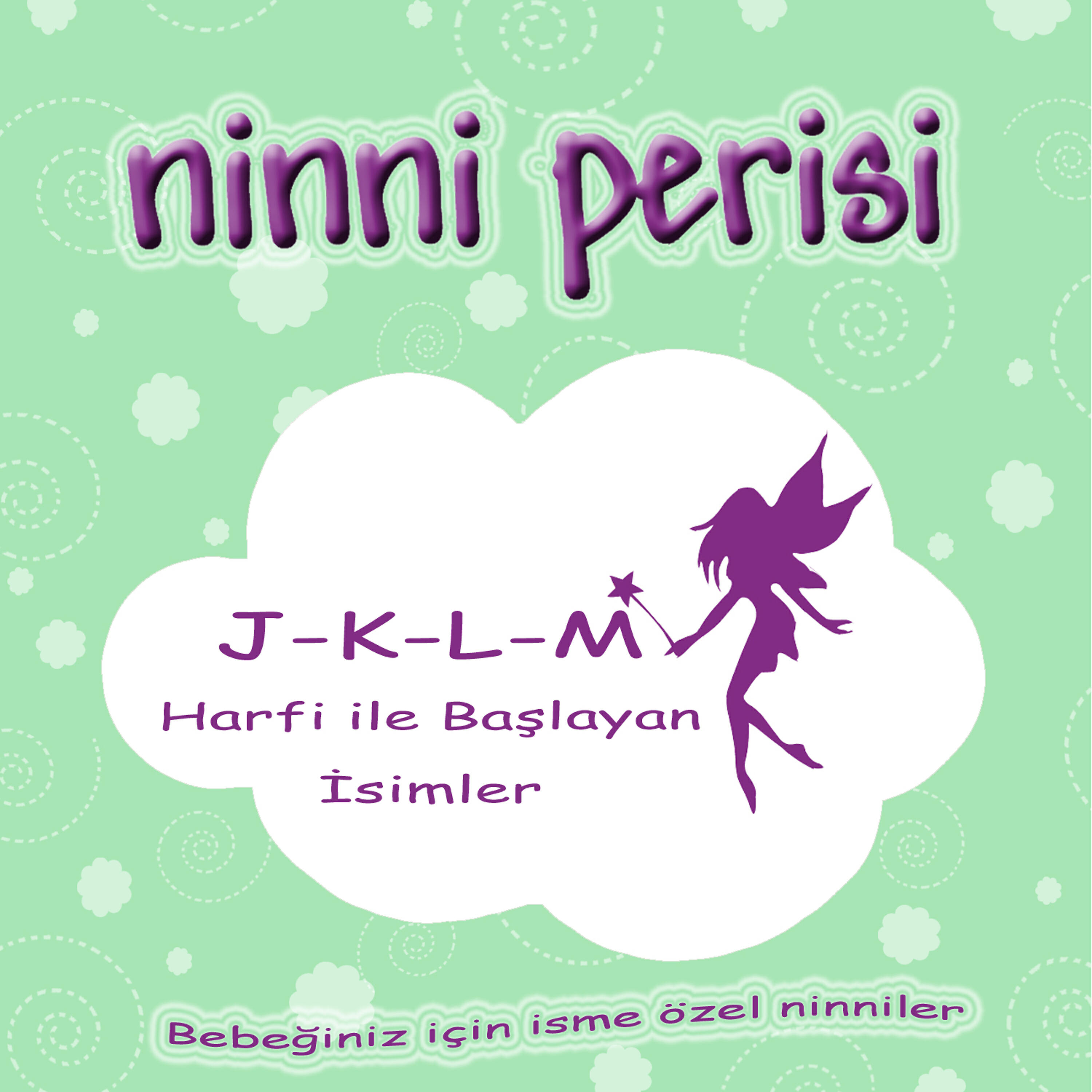 Релиз Ninni Perisi - J-K-L-M Harfi İle Başlayan İsimler