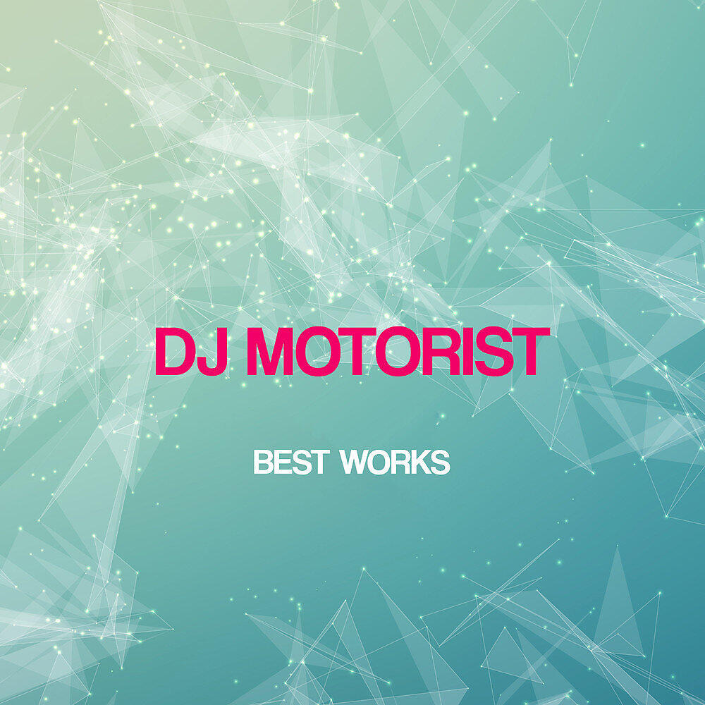 Релиз Dj Motorist Best Works