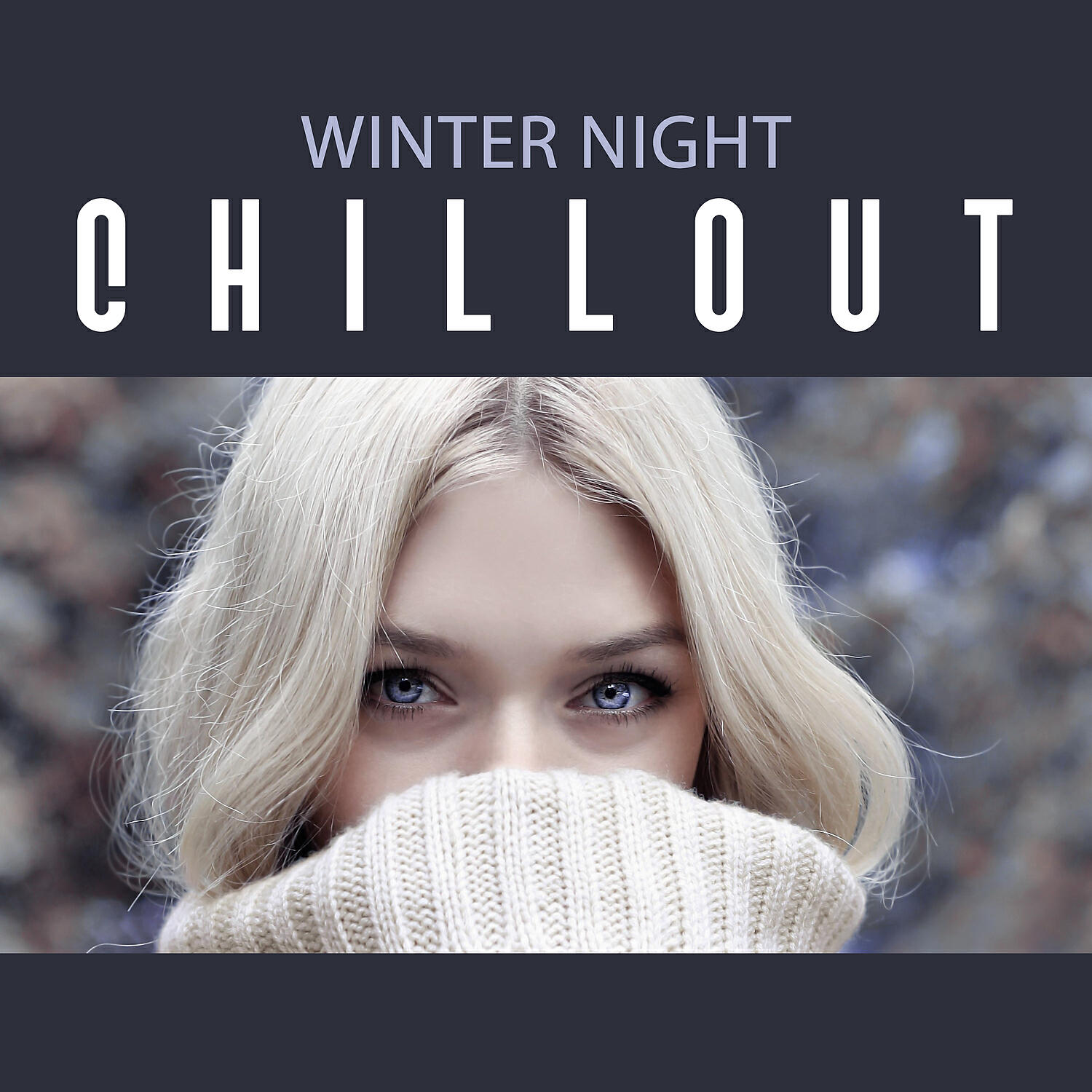 Релиз Winter Night Chillout – Amazing Chillout for Cold Winter Nights, Relax and Get Comfortable, Get Warm, Ambient Chillout