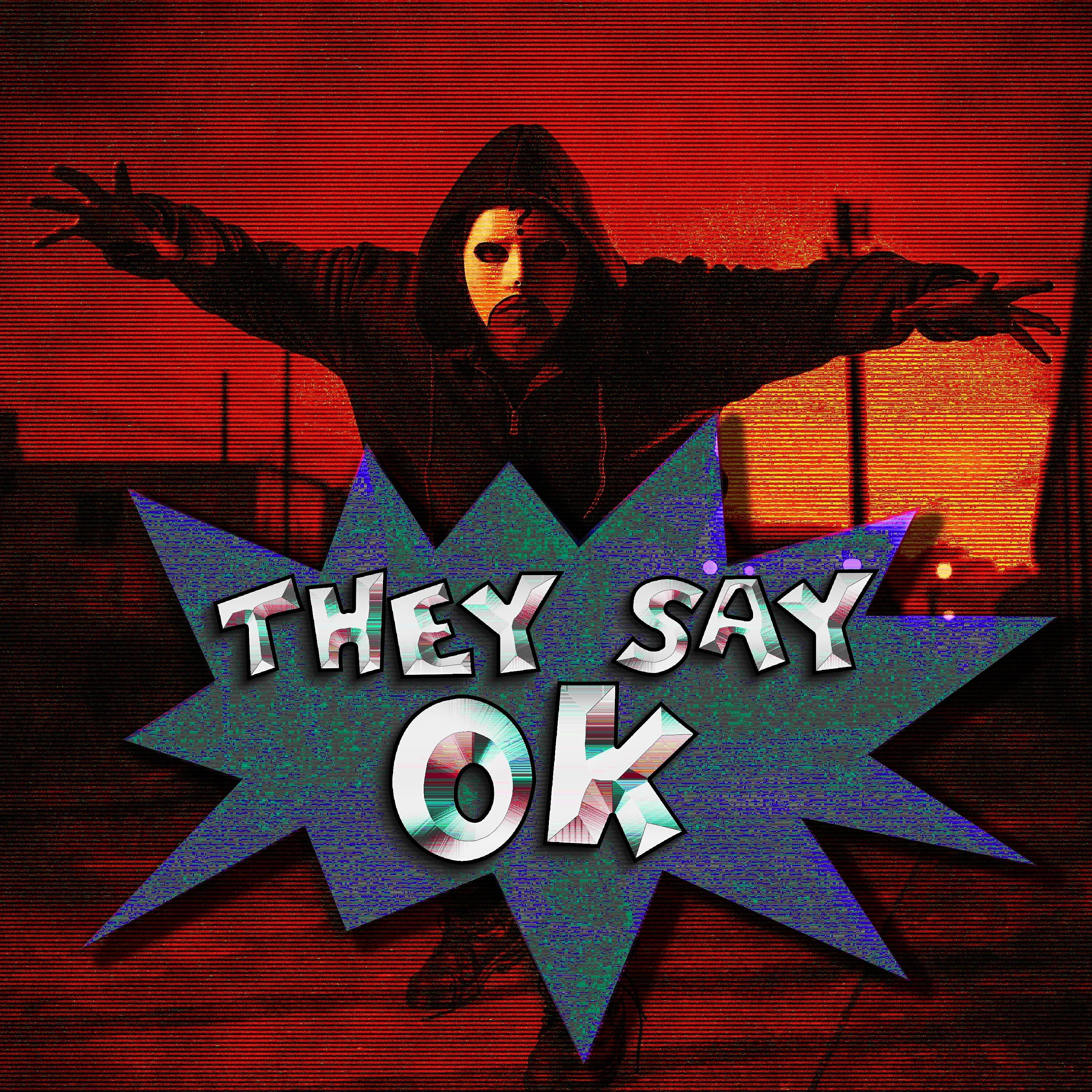 Релиз They Say OK (Radio Edit)