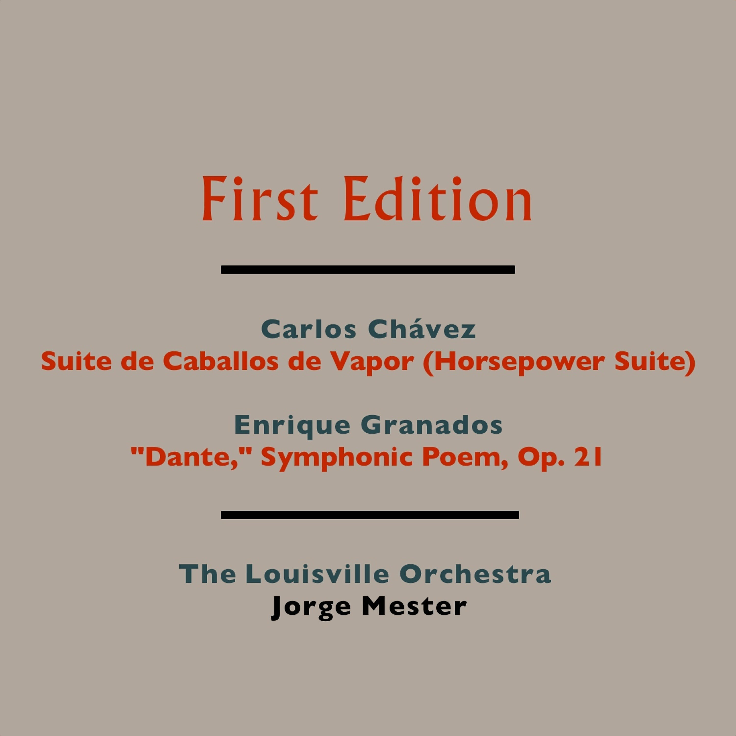 Релиз Carlos Chávez: Suite de Caballos de Vapor (Horsepower Suite) - Enrique Granados: "Dante" Symphonic Poem, Op. 21
