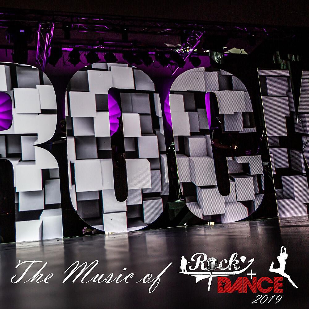 Релиз The Music of Rock + Dance 2019 (Live)