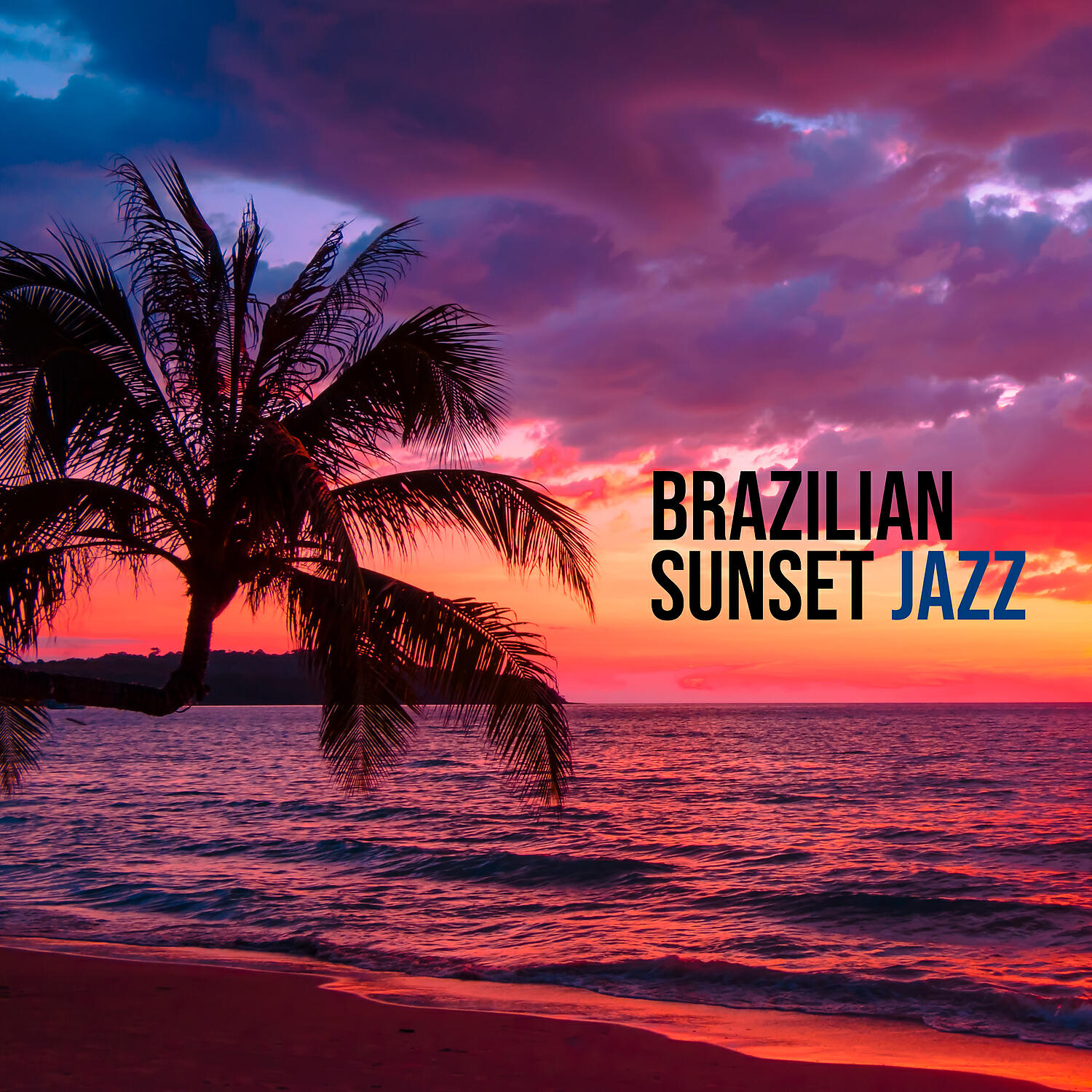 Релиз Brazilian Sunset Jazz - Summer Cocktail Party, Sunset Beach Vibes, Chill Jazz, Sunny Jazz for Sunny Days