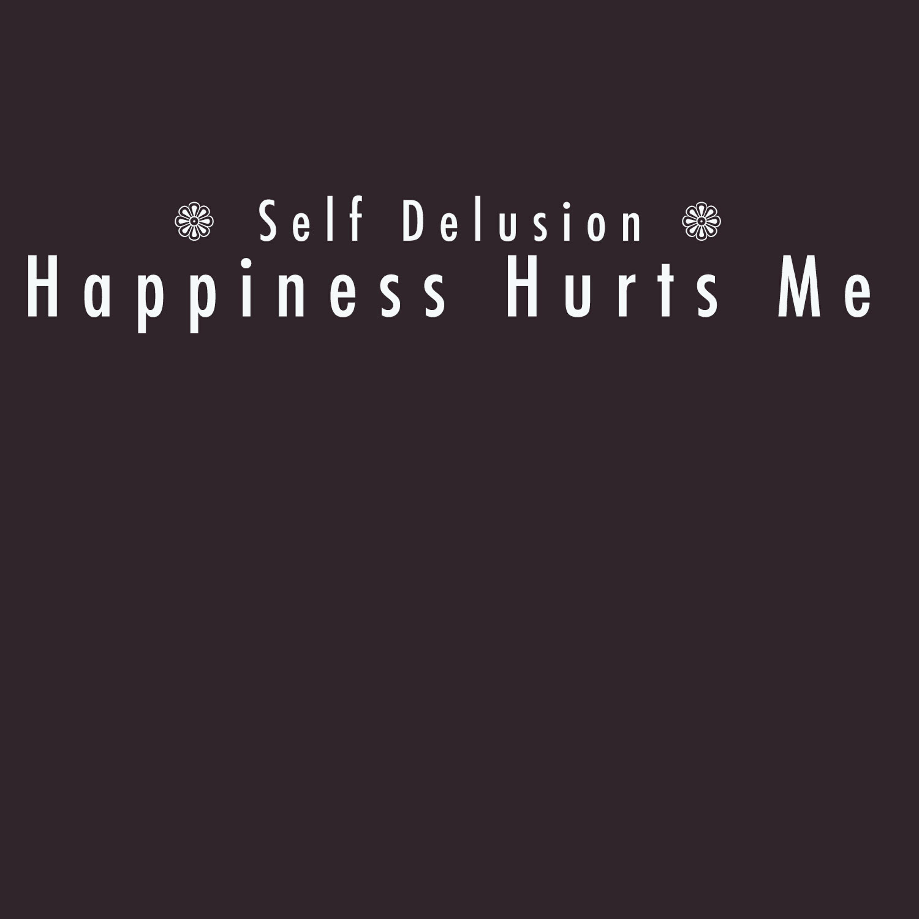 Релиз Happiness Hurts Me