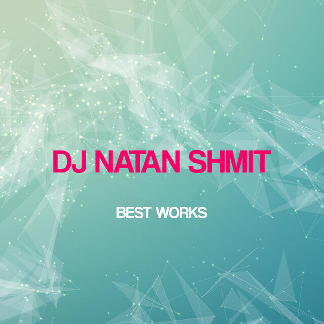 Релиз Dj Natan Shmit Best Works