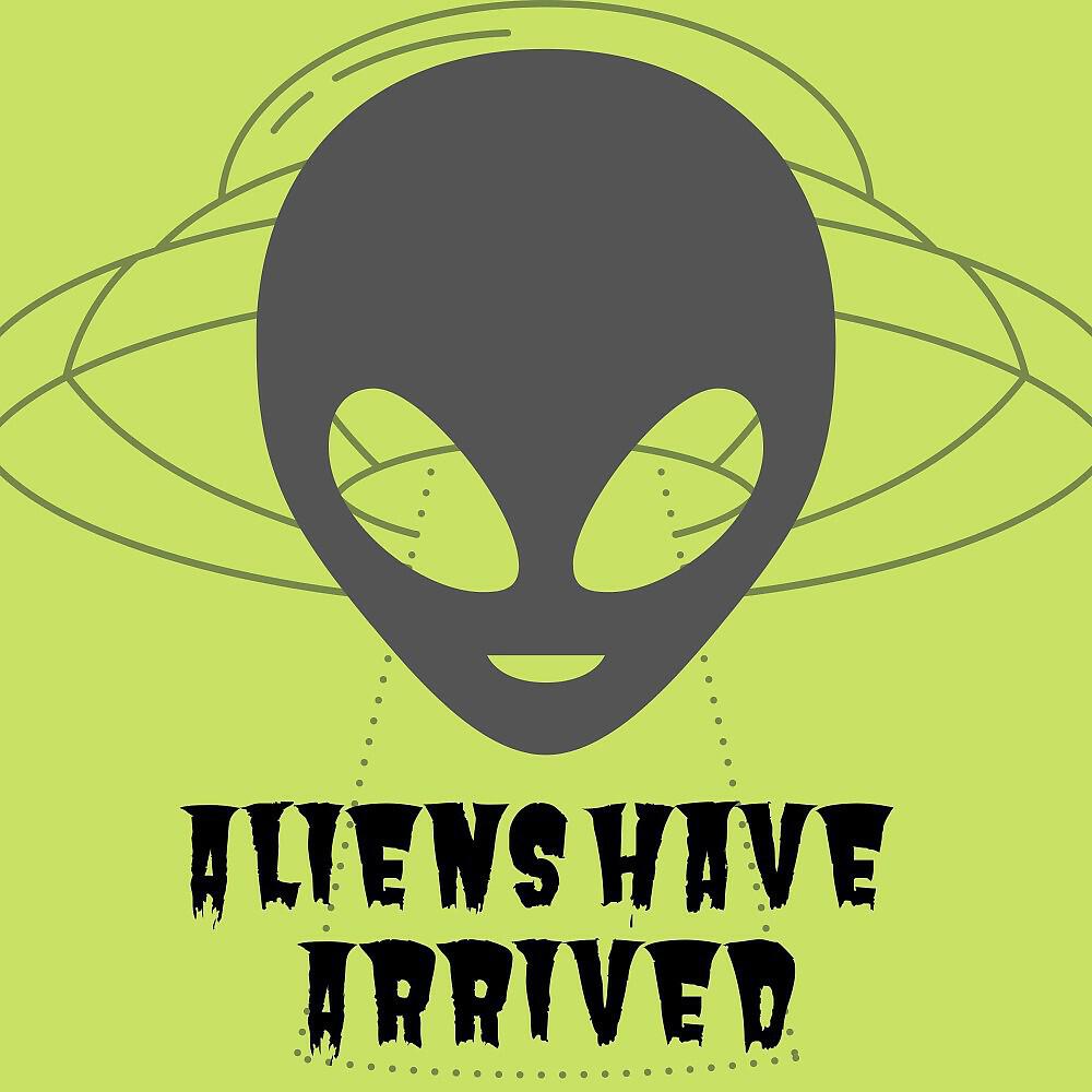 Релиз Aliens Have Arrived