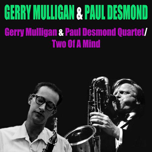 Постер альбома Gerry Mulligan & Paul Desmond Quartet (Two of a Mind)