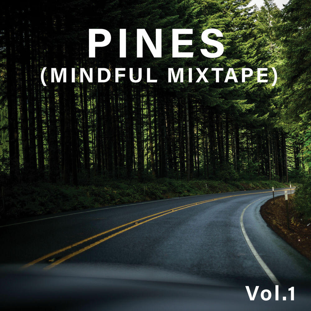Релиз PINES (Mindful Mixtape) [Vol.1]